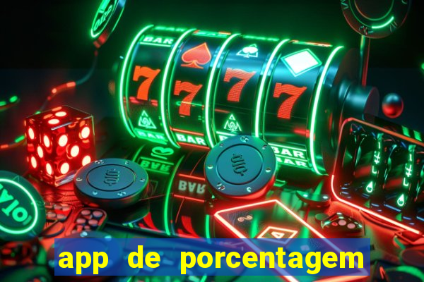 app de porcentagem de jogos slots